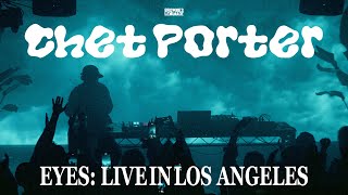 BampL Presents Chet Porter  EYES Live in Los Angeles [upl. by Fechter]