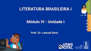 UFMS Digital Literatura Brasileira I  Módulo 4  Unidade 1 [upl. by Aerdnua]