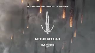 Mau P x Kevin De Vries x Ingrosso x Tommy Trash  Reload x Metro Rick Wonder Edit [upl. by Enier]