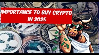 Importance to buy crypto in 2025 [upl. by Argent]