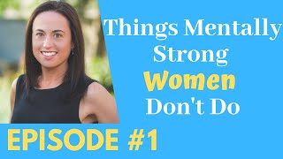 What Mentally Strong Women Dont Do 1 [upl. by Sorci]