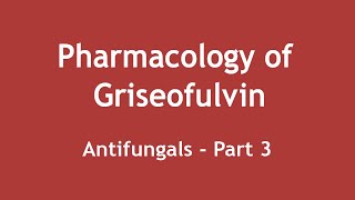 Pharmacology of Griseofulvin Antifungals Part 3 ENGLISH  Dr Shikha Parmar [upl. by Ingalls318]