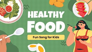 Healthy Food Song for Kids Learn About Fruits and Veggies [upl. by Odrarej]