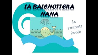 La balenottera Nana Dal libro di Maria Lucia RiccioliVerbaVolant Edizioni [upl. by Ahsinak]