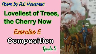 Poem  Loveliest of Trees the Cherry Tree Now  Exercise E Composition  New Oxford Modern English [upl. by Boj662]