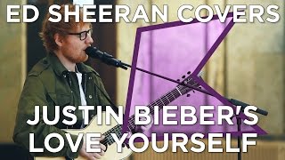 Ed Sheeran covers Justin Biebers Love Yourself Live  KISS Presents [upl. by Aihsei]