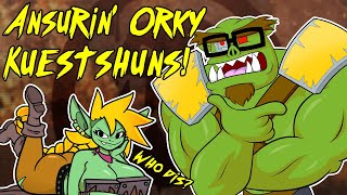 Orky Answers Da BEST of Umie Kuestshuns [upl. by Eeslehc280]