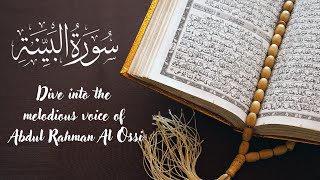 Surah Bayyinah Beautiful Recitation by Abdul Rahman Al Ossi  QVerses [upl. by Nwavahs898]