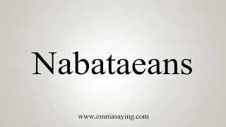 How To Say Nabataeans [upl. by Novoj335]