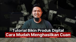 STEP BY STEP LANGKAH MEMBUAT PRODUK DIGITAL YANG MENGHASILKAN PULUHAN JUTA SETIAP BULAN [upl. by Stillas]