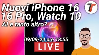 I nuovi IPHONE 16 evento APPLE 9 settembre LIVE Reaction e Commenti in diretta [upl. by Dorraj]