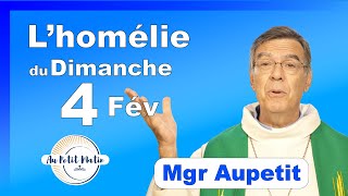 Évangile et homélie du Dimanche 4 Février  Avec Mgr Aupetit [upl. by Merla]