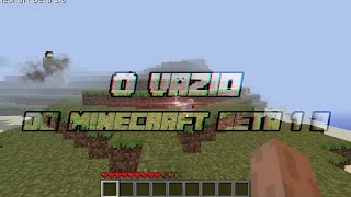 O VAZIO DO MINECRAFT BETA 10 [upl. by Notwen481]