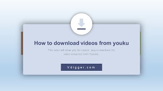 How to download videos from youku [upl. by Haodnanehs377]