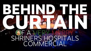 Behind the Curtain Documentary of Shriners Hospitals for Children Holiday Commercial [upl. by Hays]