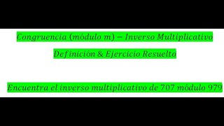 Congruencia módulo m Inverso multiplicativo Definición amp Ejercicio Resuelto [upl. by Ahsienaj]