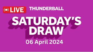 Thunderball live draw tonight Saturday 06 April 2024  thunderball draw live tonight [upl. by Niemad]