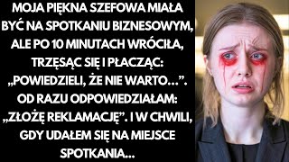 Moja piękna szefowa która poszła na spotkanie wróciła po 10 minutach z płaczemKiedy protestowałem [upl. by Eltsyek317]