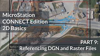 MicroStation CONNECT Edition 2D Basics 09 Attaching External Data  Referencing DGN amp Raster files [upl. by Mccormac656]