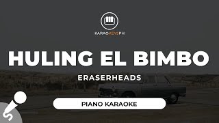 Ang Huling El Bimbo  Eraserheads Piano Karaoke [upl. by Korwin]