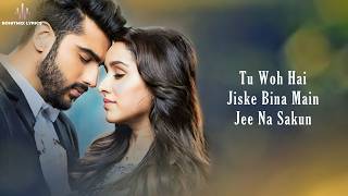 Tu Hi Hai LYRICS  Rahul Mishra  Arjun Kapoor Shraddha Kapoor  Half Girlfriend [upl. by Keeley303]