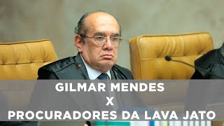 Gilmar Mendes x Procuradores da Lava Jato [upl. by Tsiuqram821]