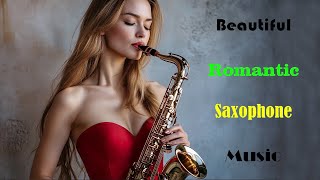 The Very Best Of Beautiful Romantic Saxophone Love Songs  Best Saxophone instrumental love songs [upl. by Ioab]