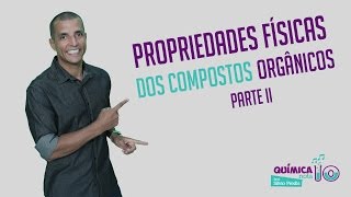 Propriedades Físicas dos Compostos Orgânicos parte 2 [upl. by Parish]