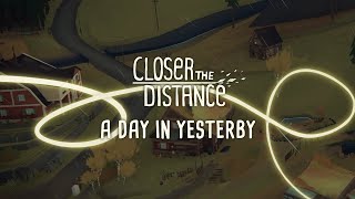 A Day in Yesterby  quotCloser the Distancequot Choicebased Gameplay [upl. by Sonstrom]