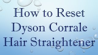 How to Reset Dyson Corrale Hair Straightener [upl. by Abehshtab888]