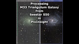 Processing M33 Triangulum Galaxy from Seestar S50 in PixInsight [upl. by Meagher]