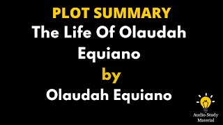 Plot Summary Of The Life Of Olaudah Equiano By Olaudah Equiano  The Life Of Olaudah Equiano [upl. by Koy]