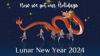 How we got our Holidays Lunar New Year 2024 [upl. by Aneres592]