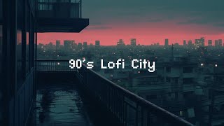 90s Lofi City 🌃 Rainy Lofi Hip Hop  Chill Beats To Relax  Study To [upl. by Ardiekal]