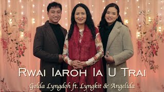 Golda Lyngdoh ft Lyngkit amp Angelida  Rwai Iaroh Ia U Trai  Christmas Song  Official Music Video [upl. by Lamprey]