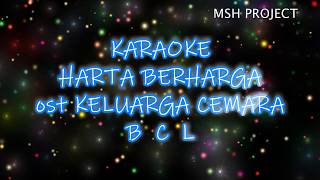 Harta Berharga  Keluarga Cemara  BCL Karaoke [upl. by Ellehcim358]