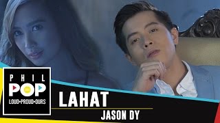 Jason Dy — Lahat Official Music Video PHILPOP 2016 [upl. by Dambro]