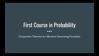 174 Uniqueness Theorem of Moment Generating Functions First Course in Probability [upl. by Haisa]