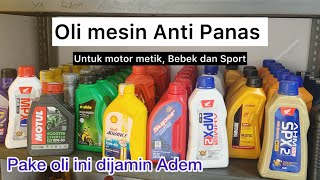 Oli terbaik untuk motor MATIC dan Manual atau motor bebek yang anti panas [upl. by Bonnette760]