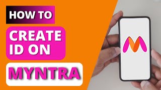 How to Create Myntra ID  Myntra New Account Sign Up on Myntra App [upl. by Innus290]