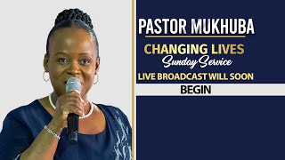 CHANGING LIVES SUNDAY SERVICE WITH PASTOR MUKHUBA  06 OCTOBER 2024 [upl. by Ahsinev]