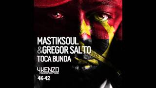 Mastiksoul amp Gregor Salto  Toca Bunda Original Mix [upl. by Boice]