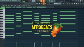 How to make Afrobeats in FL Studio  2024 [upl. by Eerot494]