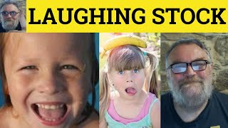 🔵 Laughing Stock Meaning  Laughing Stock Examples  Define Laughing Stock  English Idioms [upl. by Rengia644]