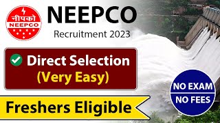 NEEPCO Recruitment 2023  Direct SelectionVERY EASY  Freshers Eligible  No Exam FEE  Jobs 2023 [upl. by Ahsok354]