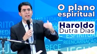 O Plano Espiritual  Haroldo Dutra Dias [upl. by Shelby]