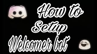 How to set Welcomer Bot on Discord Very easily 2018 Tutorial ANDROID [upl. by Adanama]