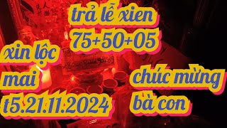 Trả lễ đầu 75xien 755005xin lọc lớn mait521112024 [upl. by Jurgen]