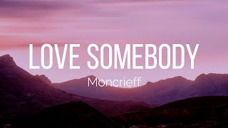 Moncrieff  Love Somebody Lyrics [upl. by Elene]