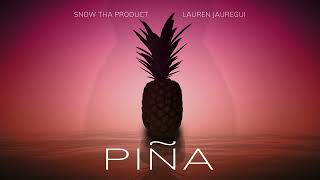 Snow Tha Product Lauren Jauregui  Piña Official Audio [upl. by Adeuga]